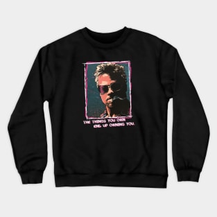 Tyler Durden Owning quote Crewneck Sweatshirt